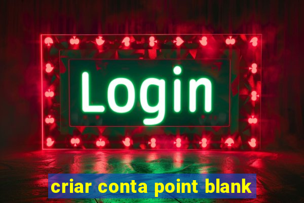 criar conta point blank